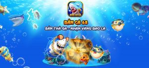 bắn cá 68 lộc phát