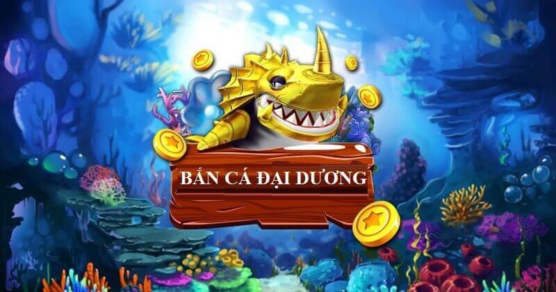 game bắn cá đại dương