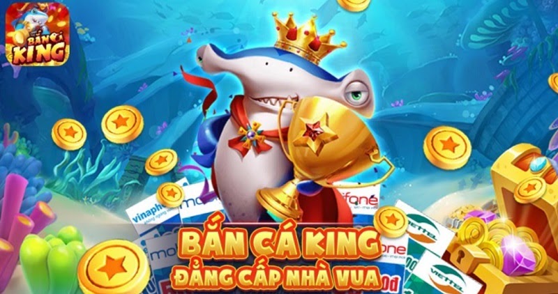 bắn cá king đổi thưởng